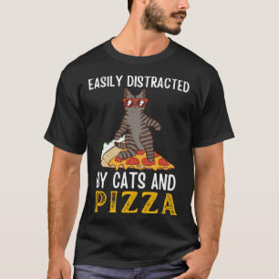 Pizza Quote Easily Distracted By Cats And Pizza T-Shirt