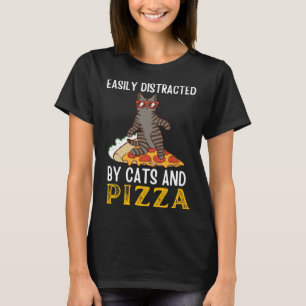 Pizza Quote Easily Distracted By Cats And Pizza T-Shirt