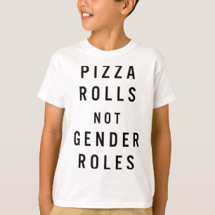 Pizza Rolls Not Gender Roles LGBT-Q Ally Pride Equ T-Shirt