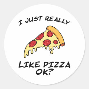 Pizza slice of pizza funny saying fast food gift classic round sticker