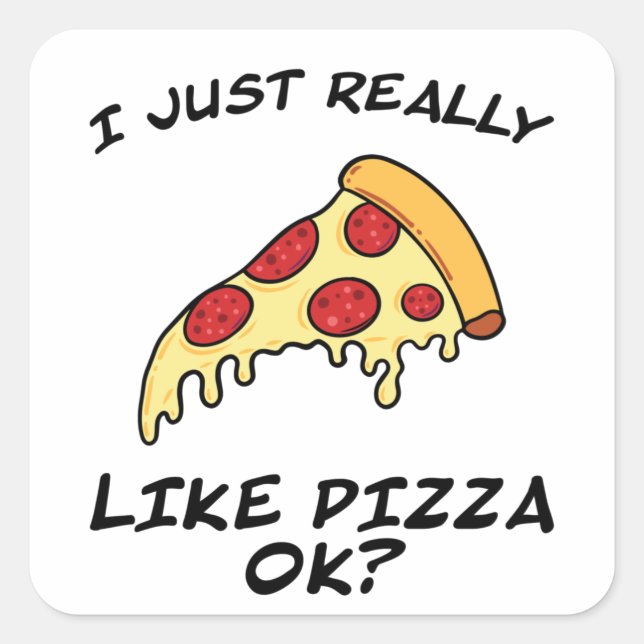 Pizza slice of pizza funny saying fast food gift square sticker (Front)