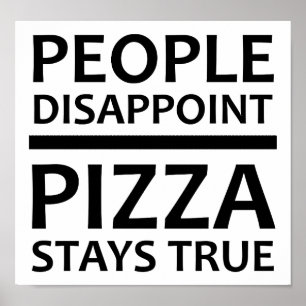 Pizza Stays True Funny Poster