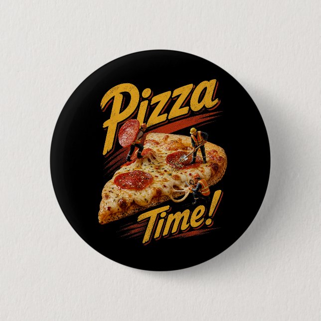 Pizza Time! 2 Inch Round Button (Front)