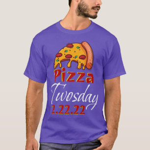 PIZZA TWOSDAY Tuesday February 22nd 2022 Funny 222 T-Shirt