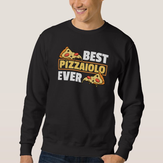 Pizzaiolo Pizza Making Pizza Maker  1 Sweatshirt (Front)