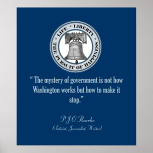 PJ O'Rourke Quote (Make It Stop) Poster