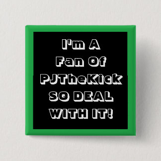 PJTheKick Fan Badge 2 Inch Square Button