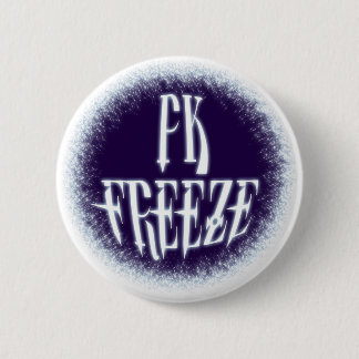 PK FREEZE! - Style B 2 Inch Round Button