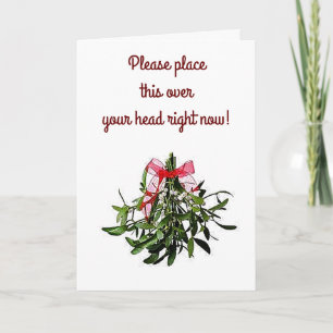PLACE THIS MISTLETOE OVER YOUR HEAD-BE RIGHT OVER HOLIDAY CARD