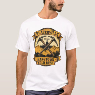 Placerville Est. 1854 – Hangtown Gold Rush  T-Shirt
