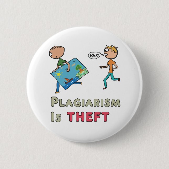 Plagiarism is Theft 2 Inch Round Button (Front)