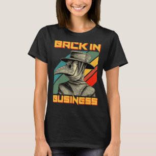 Plague Doctor Medieval Mask Cloak Back In Busines T-Shirt