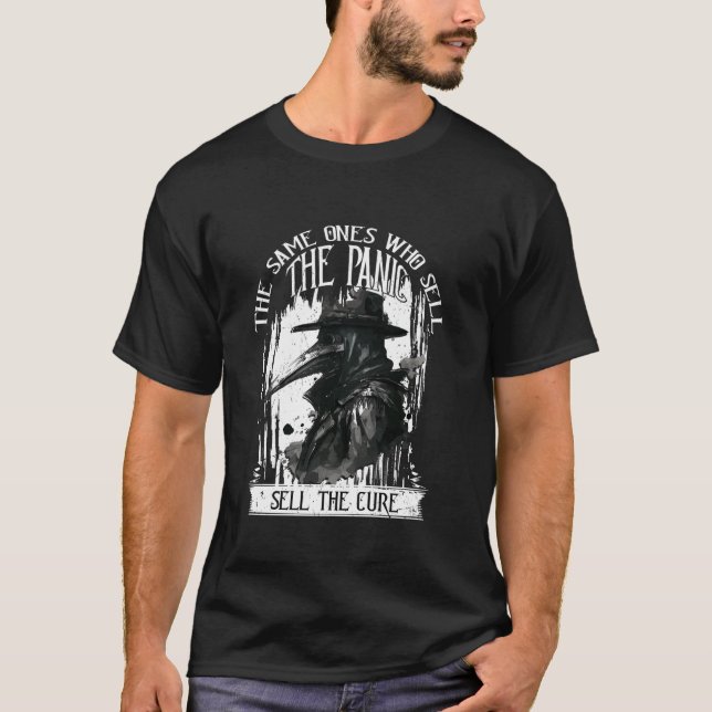 Plague Doctor The Same Ones Who Sell The Panic Sel T-Shirt (Front)