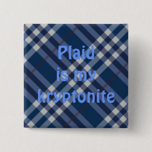 plaid03, Plaid is mykryptonite 2 Inch Square Button (Front)