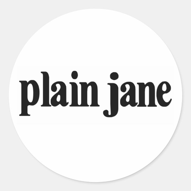 Plain Jane Classic Round Sticker (Front)