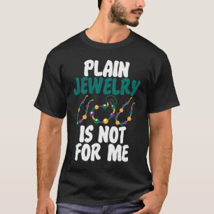 Plain Jewelry Not For Me Jewelry Maker Making  Gra T-Shirt