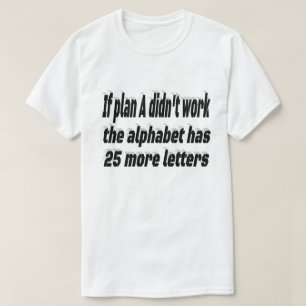 Plan A Motivational Quote T-Shirt