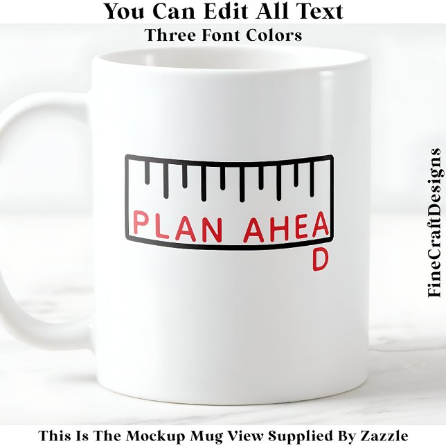 Plan Ahead Funny Crafter Sewer Quilter 063 Quote  Coffee Mug (Creator Uploaded)