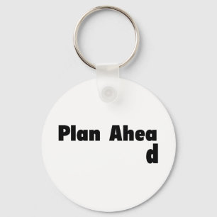 Plan Ahead Keychain