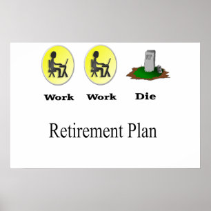 Plan de retraite : Travail, Travail, Poster de déc