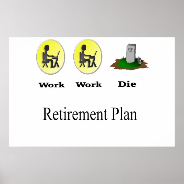 Plan de retraite : Travail, Travail, Poster de déc (Devant)