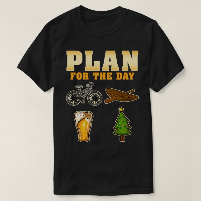 Plan for the Day Beer T-Shirt (Design Front)