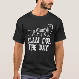 Plan For The Day Coffee Bbq Funny Barbecue Grillin T-Shirt