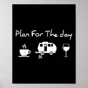 Plan For The Day Coffee Camping Wine  Poster