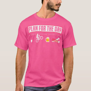 Plan For The Day Funny Mountainbike Bmx Bike T-Shirt