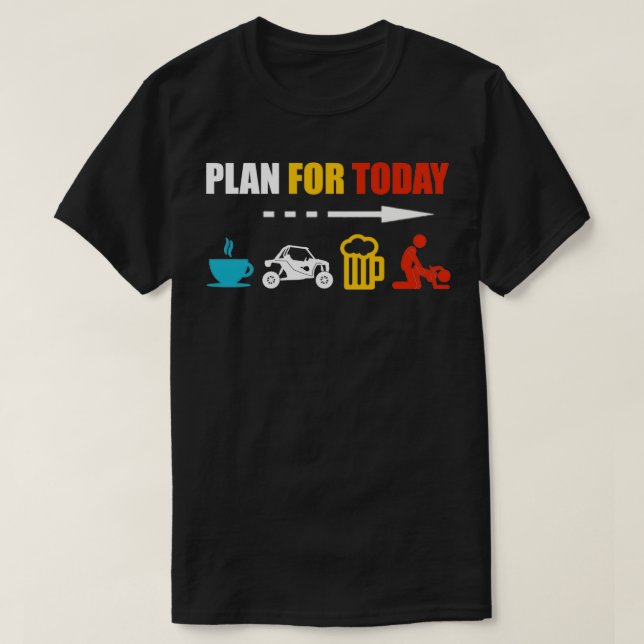 Plan For Today Coffee SXS Beer Get Lucky T-Shirt (Design Front)