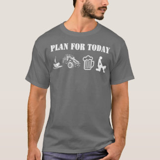 plan for today T-Shirt