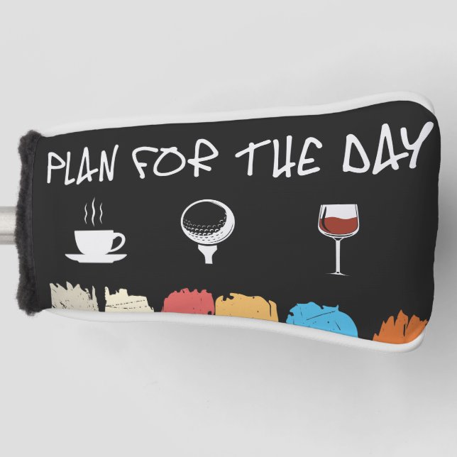 Plan of the day Coffee Golf Wine for gofer   Golf Head Cover (Front)