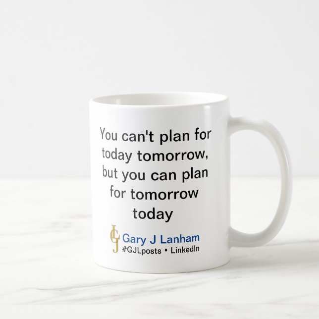 "Plan pour demain aujourd'hui" Coffee Mug (Droite)