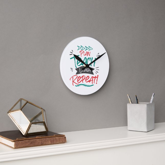 Plan Teach Laugh Repeat Cute Teachers Gift Round Clock (Office)