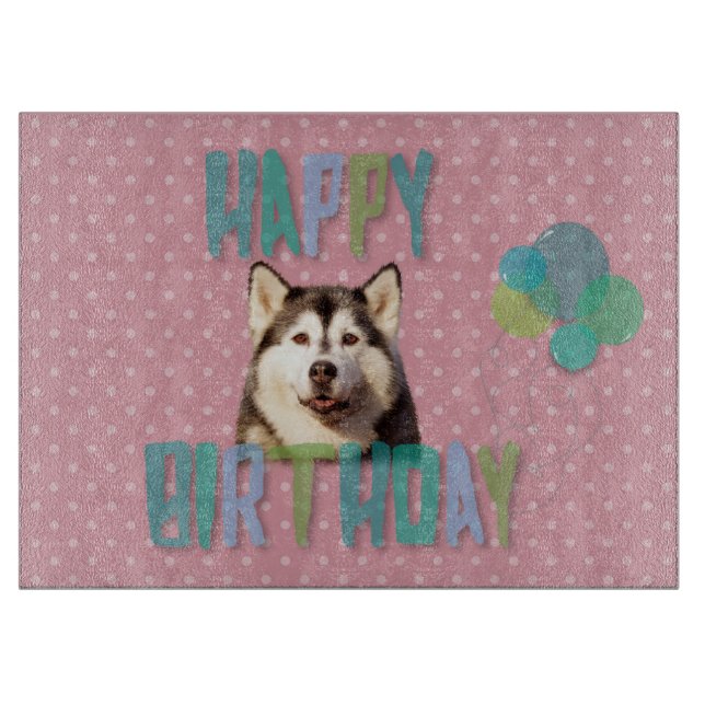 Planche À Découper Chien sibérien Husky Joyeux anniversaire (Devant)