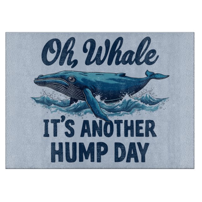 Planche À Découper Funny Whale Pun "Oh Whale" Hump Day Design (Devant)