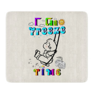 Planche À Découper Je peux geler le temps