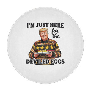 Planche À Découper Je suis juste ici pour Trump aux oeufs dévités