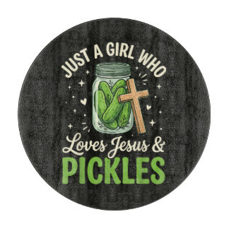 Planche À Découper Juste une fille qui aime Jésus et les pickles