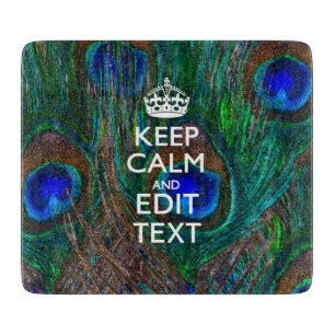 Planche À Découper Keep Calm and Have Your Text on Peacock Feathers
