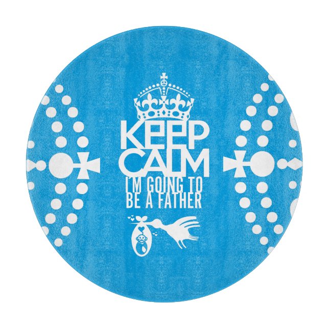 PLANCHE À DÉCOUPER KEEP CALM  I´M GOING TO BE A FATHER BY MASANSER (Devant)