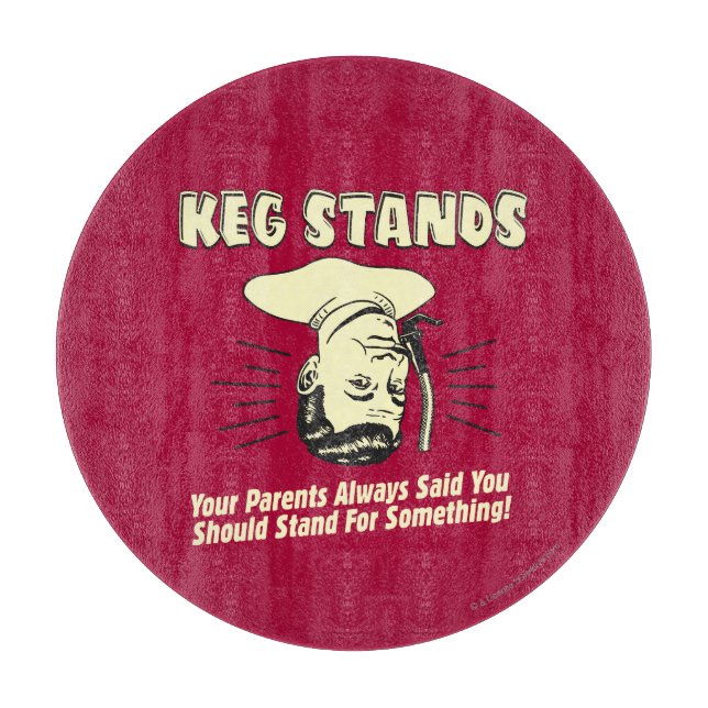 Planche À Découper Keg Stands : Parents Stands Quelque Chose (Devant)