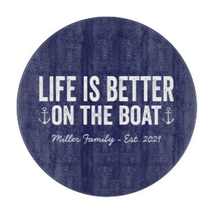 Planche À Découper La vie est meilleure sur le bateau Nom de famille 
