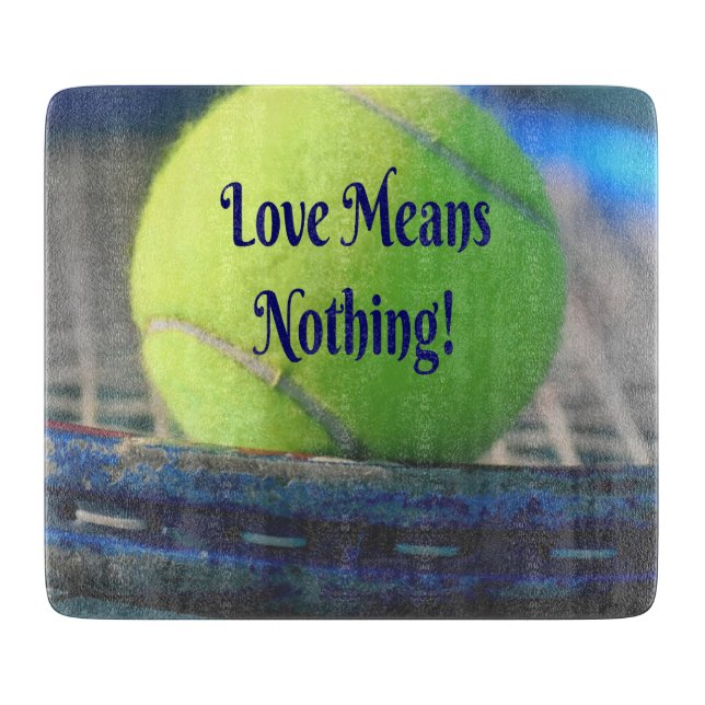 Planche À Découper L'Amour Du Tennis Ne Signifie Rien ! Amusant motiv (Devant)