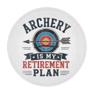 Planche À Découper Le Tir à l'Arc Est Mon Plan De Retraite Archer