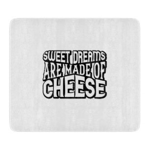 Planche À Découper Les doux rêves sont faits de fromage