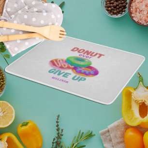 Planche À Découper Mignonne Donut abandonne jamais les citations moti