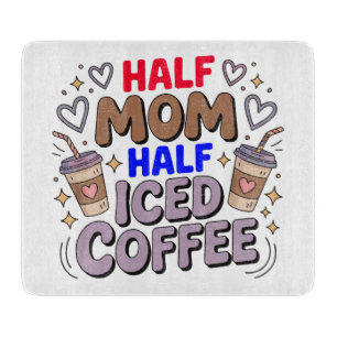 Planche À Découper moitié maman moitié café glacé