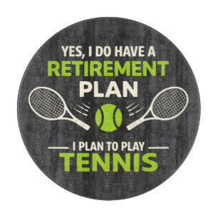 Planche À Découper Oui, j'ai un plan de retraite Tennis