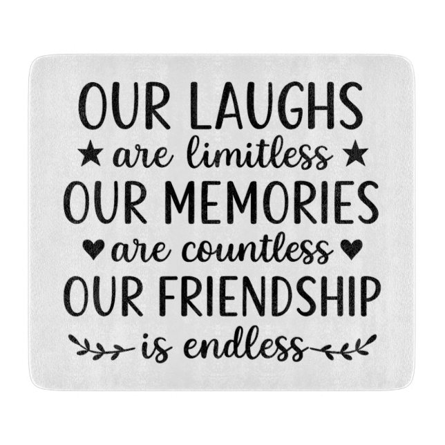 Planche À Découper Our Laughs Are Limitless Friendship Quote  (Devant)